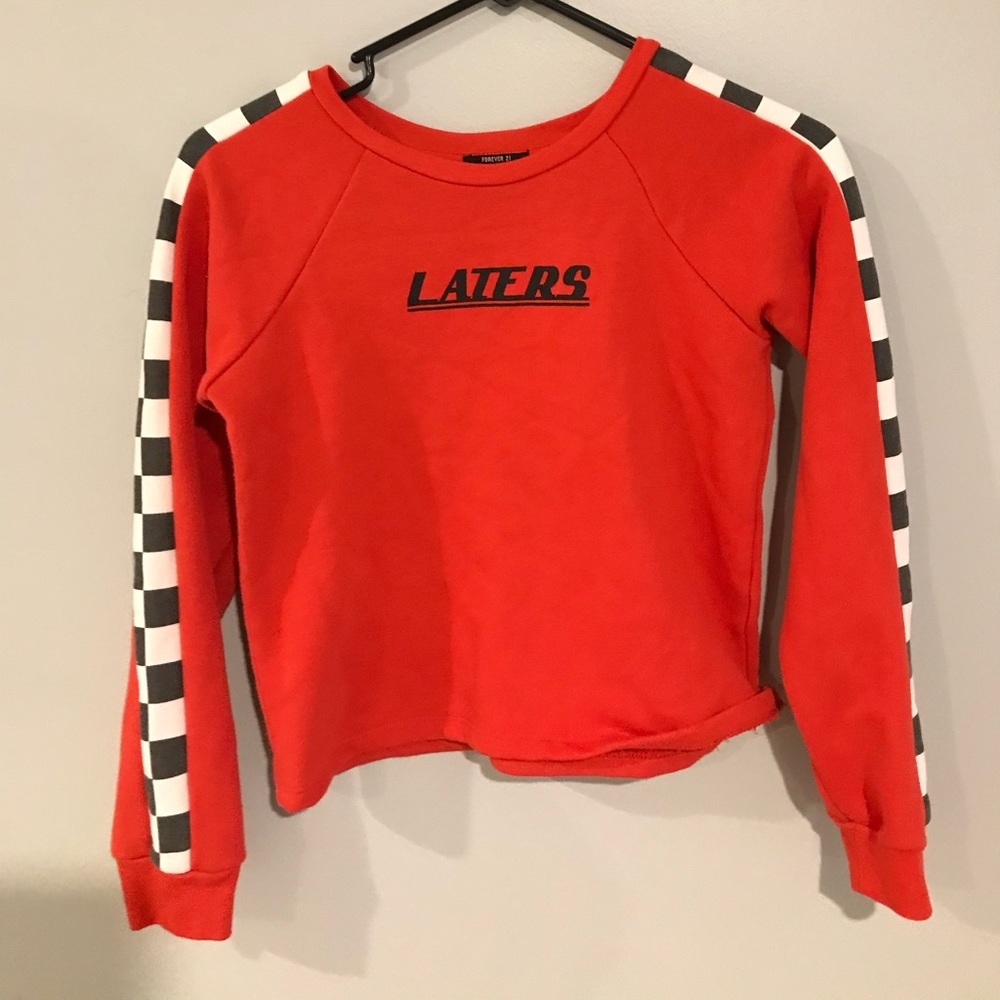 Forever 21 “Laters” Sweatshirt